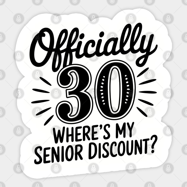 Sarcastic 30th Birthday Where's My Senior Discount? Sticker by Anticorporati
